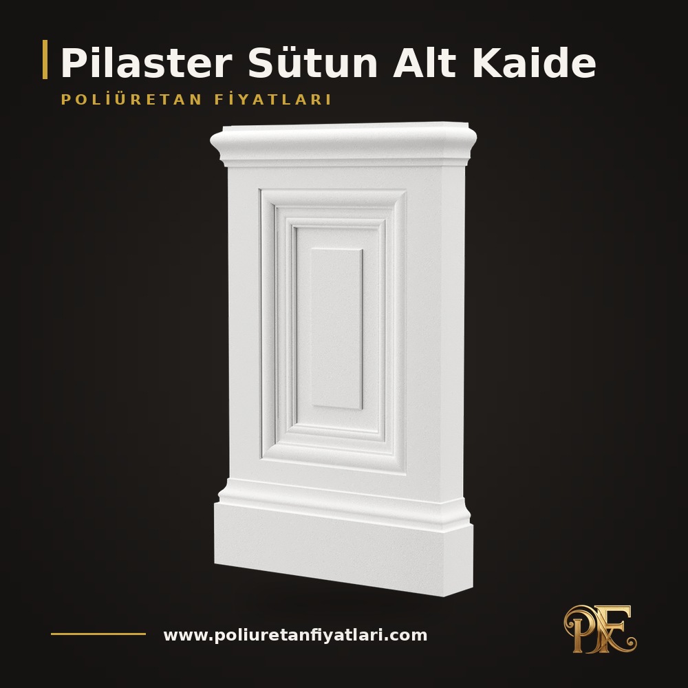 Pilaster Sütun Alt Kaide modelleri