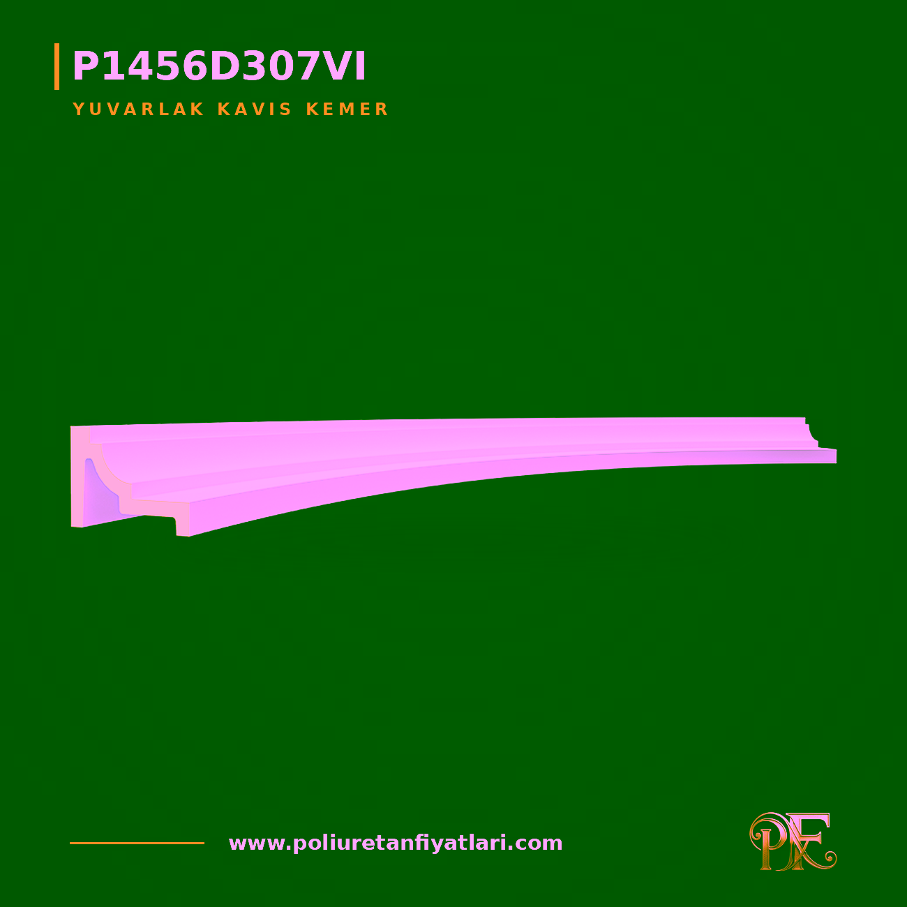 Poliüretan Yuvarlak Kavis Kemer Modeli 493x2041 mm