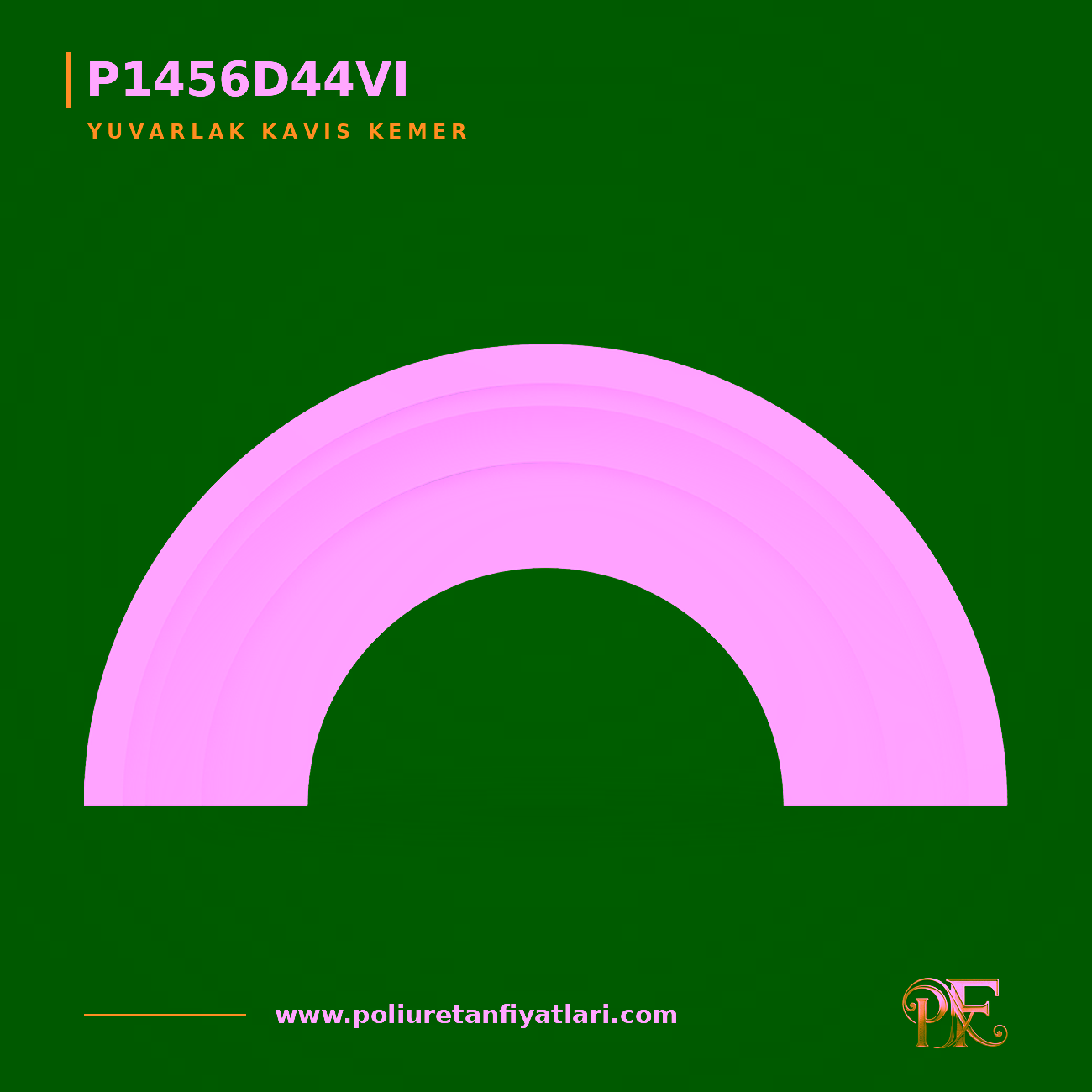Poliüretan Yuvarlak Kavis Kemer 137x840x420 mm Model