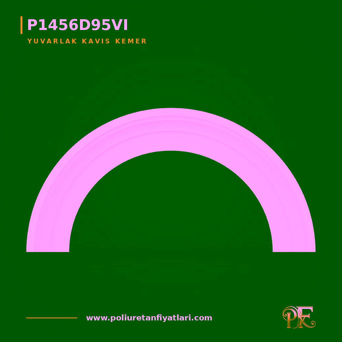 Poliüretan Yuvarlak Kavis Kemer Modeli 137x1350x675 mm
