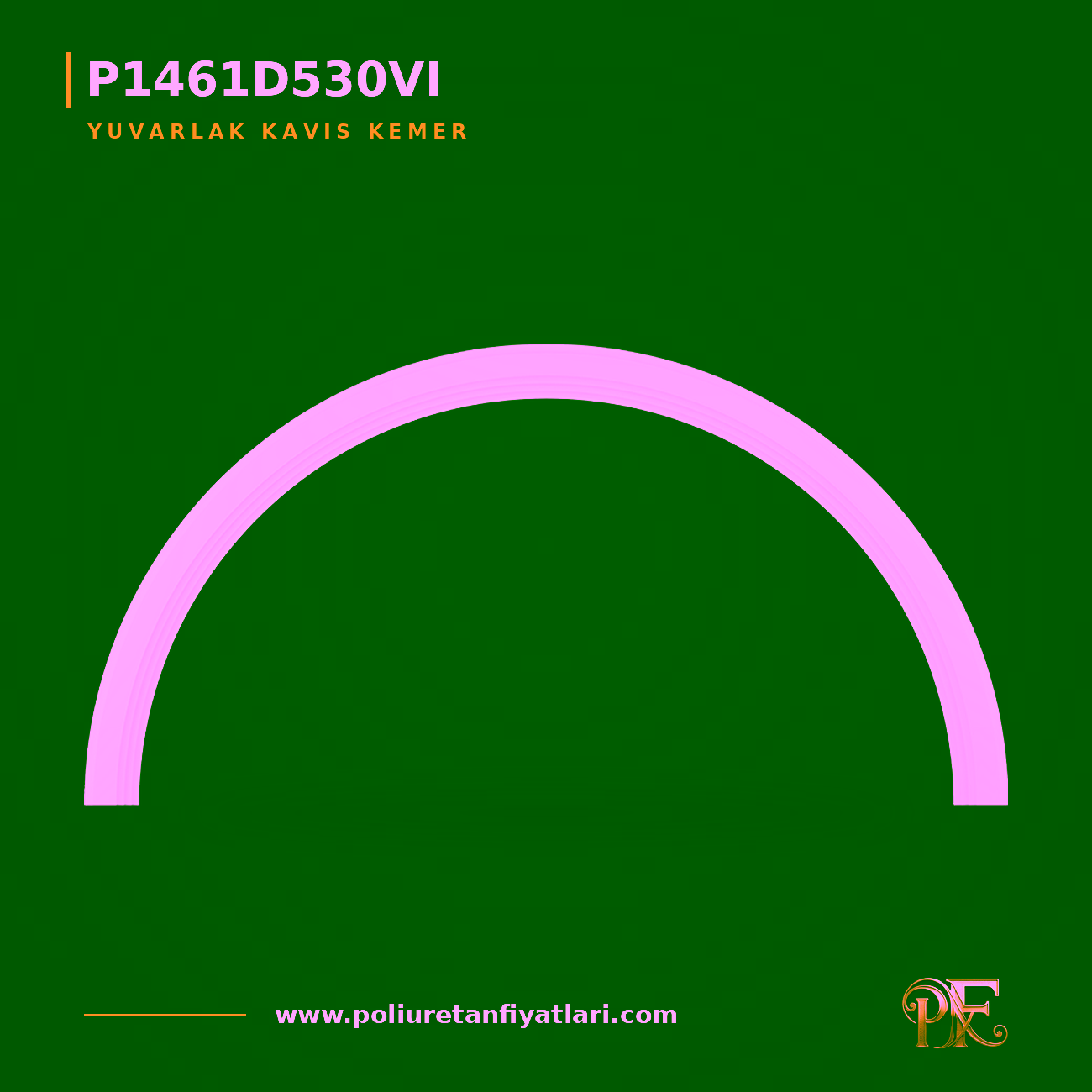 Poliüretan Yuvarlak Kavis Kemer 150x6019x3010 mm Model
