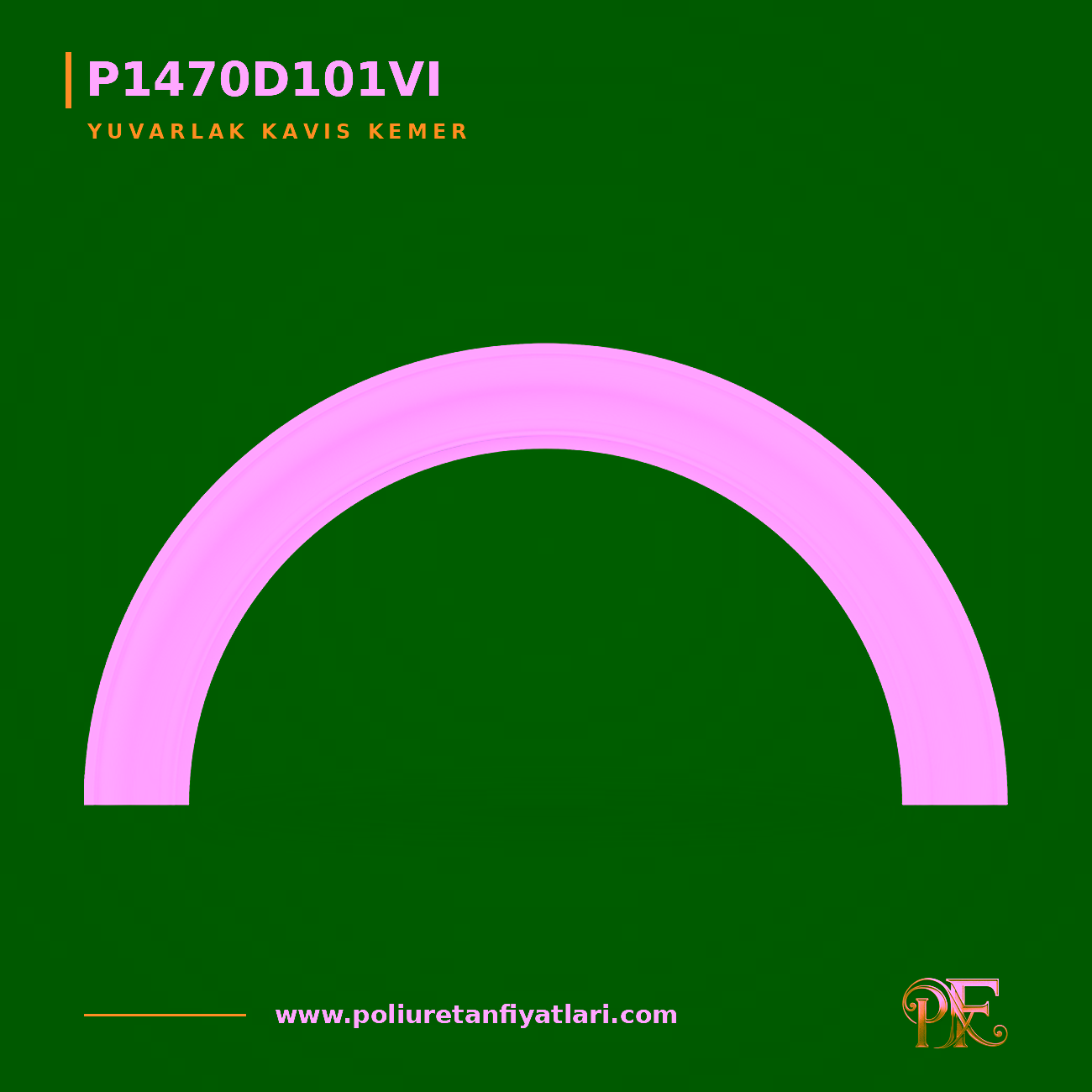 Poliüretan Yuvarlak Kavis Kemer 108x1309x655 mm Model