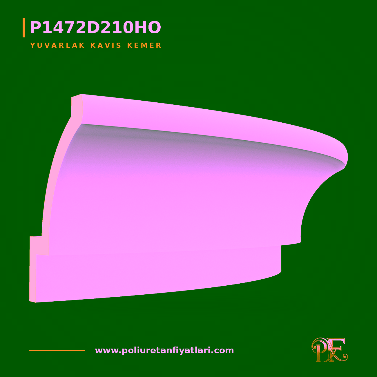 Poliüretan 299x1090 mm Kavisli Yuvarlak Kemer Modeli