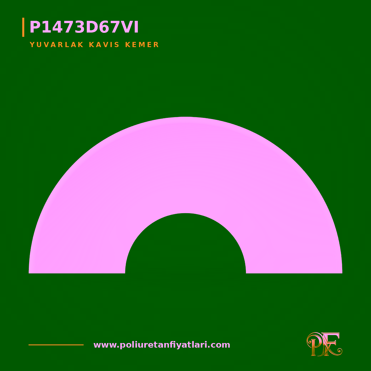 Poliüretan Yuvarlak Kavis Kemer 240x1756x878 mm Model