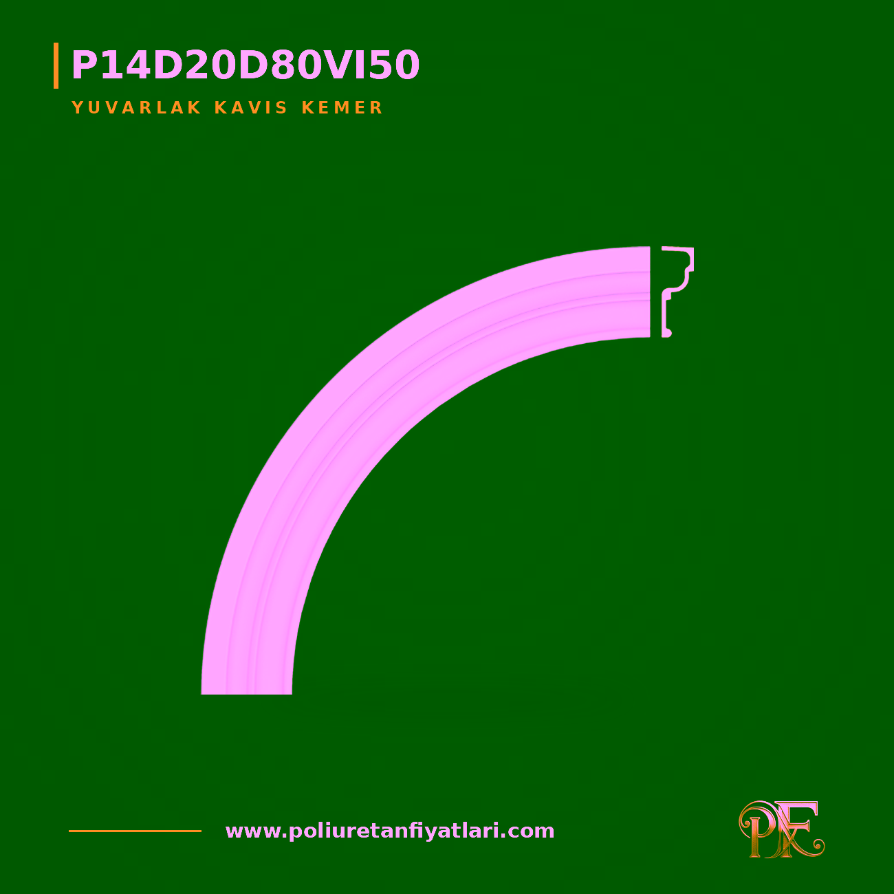 Poliüretan Yuvarlak Kavis Kemer 527x527 mm Modelleri