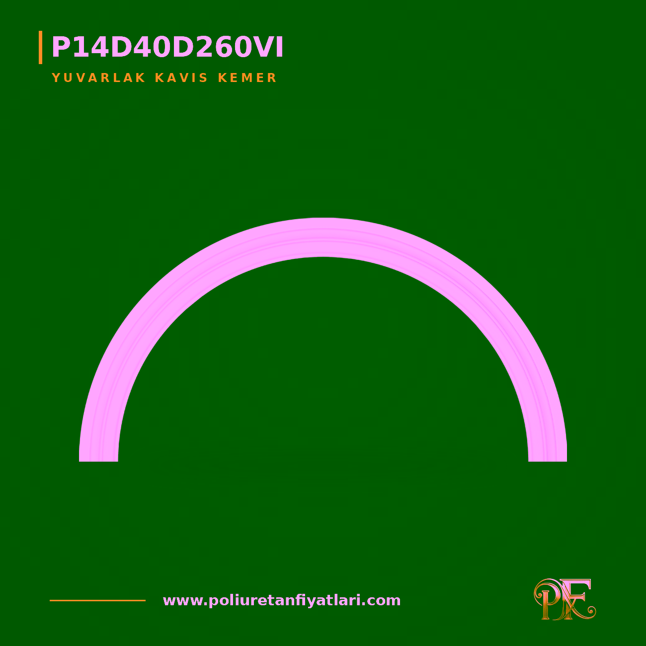 Poliüretan Yuvarlak Kavis Kemer Modeli 90x3110 mm