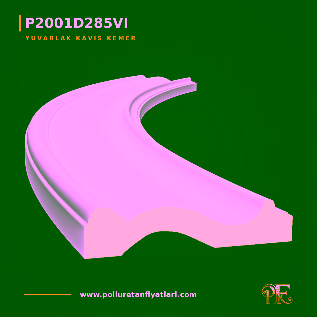 Poliüretan Yuvarlak Kavis Kemer 27x1125x220 mm Model