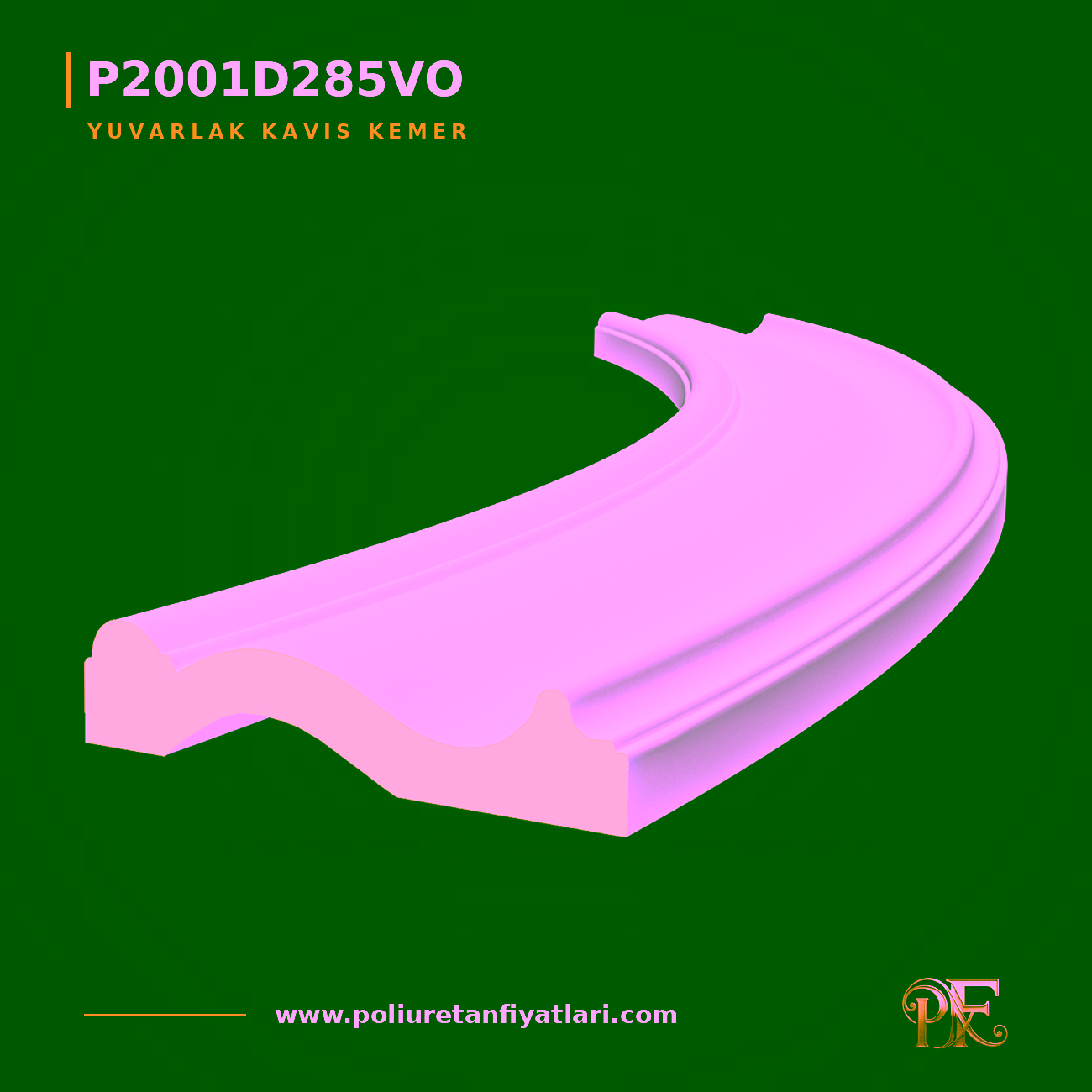 Poliüretan Yuvarlak Kavis Kemer Profile 27x208mm Model