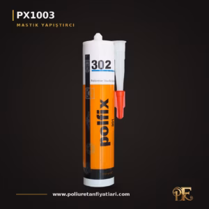 PX1003 Polfix 302 Mastik Yapıştırıcı